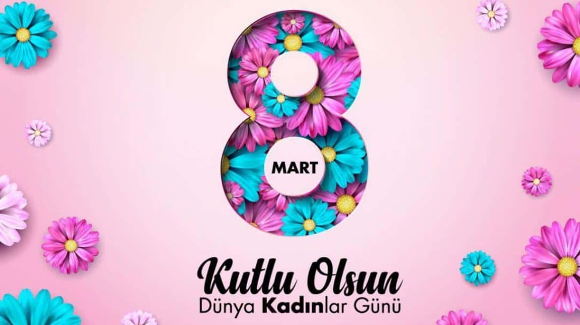 Dünya Kadınlar Günü Kutlu Olsun